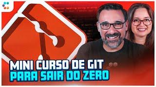 GIT: Mini Curso para Você Sair do Zero! (Aprenda em 45 Minutos)