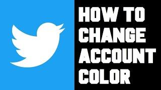 Twitter How To Change Account Color - How To Change The Color Twitter Account - Twitter Change Color