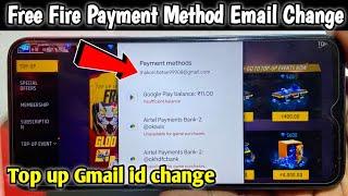 free fire me top up ka gmail kaise change kare | free fire payment method email change