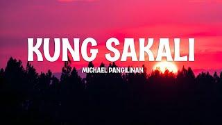 Kung Sakali - Michael Pangilinan (Lyrics)