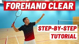 Forehand Clear Tutorial - How To Improve Your Technique, Timing and POWER In Badminton!