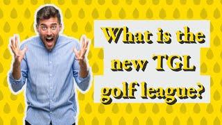 What is the new TGL golf league?