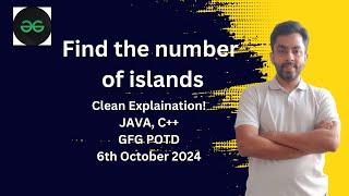 Find the number of islands | GFG POTD 6th Oct 2024 | JAVA | C++