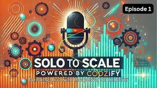 Low-Code vs No-Code: Solo to Scale Podcast - Episode 1   | Codzify