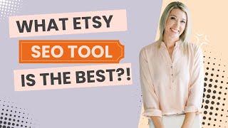 Which Etsy SEO tool is the best - Everbee vs. Sales Samurai vs. eRank