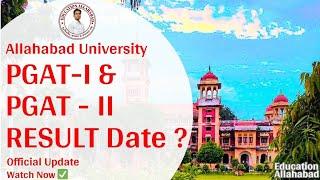 BIG BREAKING : ALLAHABAD UNIVERSITY PGAT-I & PGAT-II RESULT Date ?