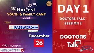 DAY 1 - SESSION 2 // 16th Harvest Youth & Family Camp | Dec 26 | Doctor's Talk ~ hyfc