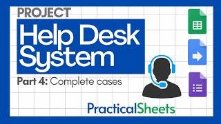 Help Desk System in GOOGLE SHEETS, FORMS and GAS - Part 4: Closing help desk cases