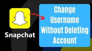 How to Change Username in Snapchat Without Deleting Account !