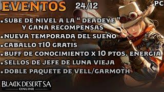 BLACK DESERT SA | EVENTOS | CABALLO T10 GRATIS | DEADEYE | DOBLE RECOMPENSA GARMOTH/VELL Y MÁS | PC