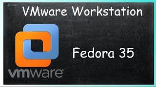VMware Workstation - 01 - Installation Fedora 35