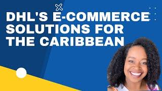 DHL's Ecommerce Solutions for the Caribbean