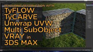 Texturing Destruction Using TyFlow TyCarve, Multi SubObject, UnWrapUVW, and VRay in 3DS Max