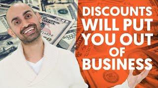 Why Offering Discounts Will Put You Out of Business | Discounting for Online and Offline Businesses