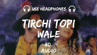 Tirchi Topi Wale (8d audio) Tridev,Tirchhi Topi Wale, O Babu Bhole Bhale,old Hindi songs