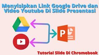 Tutorial Powepoint (PPT) Di Chromebook | Menyisipkan Link Google Drive Dan Video Youtube