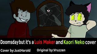 Doomsday but it’s a Luis Maker and Kaori Neko cover