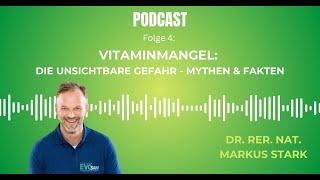  PODCAST: Folge 4 - Vitaminmangel: Die unsichtbare Gefahr | Dr. rer. nat. Markus STARK