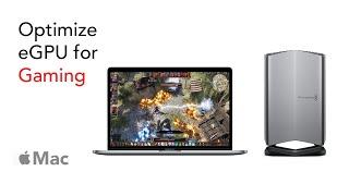 How to optimize and setup an eGPU for Mac gaming