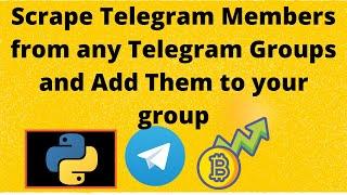 Scrape Telegram Members from any Telegram Groups and Add Them to your group - Part A
