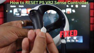 How to RESET PS VR2 Sense Controller for connection / calibration issue.