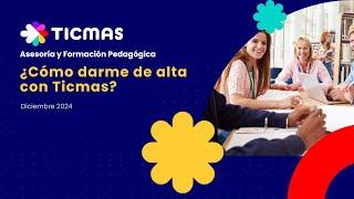 ¿Cómo darme de alta con Ticmas?