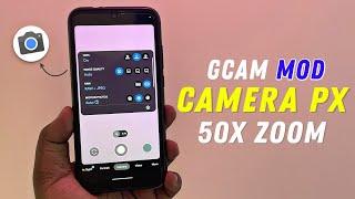 Camera PX GCam Mod for Any Android | 50x Zoom | Pixel Like Photos!