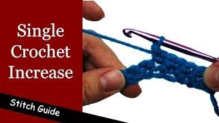 How to Single Crochet Increase - Crochet Increase - Stitch Guide