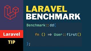Laravel Tip - Benchmarking In Laravel