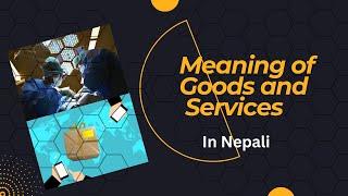 Meaning and Definition of Goods and Services