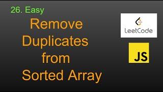 26  Remove Duplicates from Sorted Array  LeetСode (Google Interview Question) JavaScript