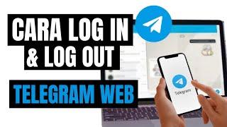 Cara Mudah untuk Log In & Log Out Telegram Web