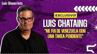 LUIS CHATAING y su DESEO de VOLVER  