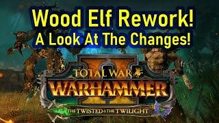 The Wood Elf Rework! - The Twisted And The Twilight Total War Warhammer 2