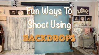 Fun Ways to Shoot Using Backdrops!