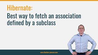 Hibernate: Best way to fetch an association defined by a subclass