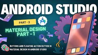 Android Studio tutorial for beginners |  Android studio Part - 3 | Material Design part - 1