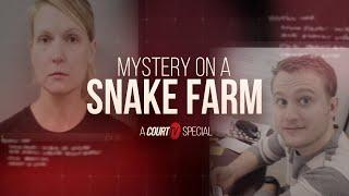 MYSTERY ON A SNAKE FARM | A Court TV Special