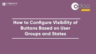 How to Configure Visibility of Buttons Based on User Groups and States in Odoo