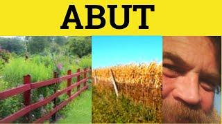  Abut Abutting - Abut Meaning - Abut Examples - Abut in a Sentence - Formal English