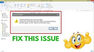 How to Solve Error "Download Failed "File Not Found (404)""