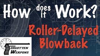 How Does It Work: Roller Delayed Blowback