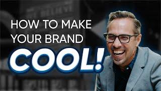 How to Make Your Brand "Cool" | Daniel Brian Advertising