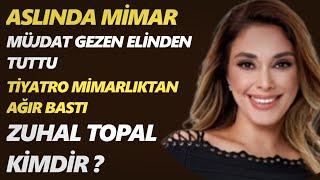 Zuhal Topal Kimdir ve Nerelidir ?