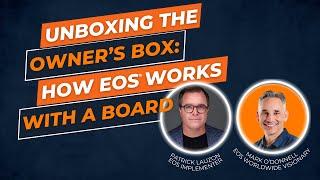 Unboxing the Owner’s Box: How EOS Companies Can Effectively Work with Boards