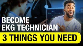 EKG Technician Requirements - 3 Things You Need!