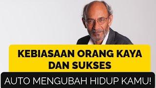 Kebiasaan Orang Kaya dan Sukses Yang Akan Mengubah Hidup Kamu!