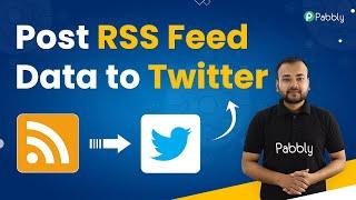 Post RSS Feed Data to Twitter - Tweet Rss Feed from your Account Automatically