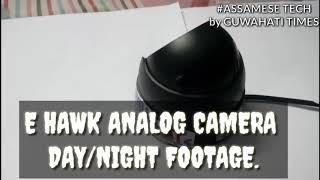 E Hawk- Analog- TVL  Camera | Footage | #ASSAMESETECH