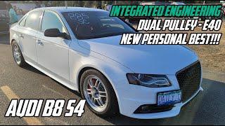 New Personal Best 1/4 Mile ET - Audi B8 S4 - Integrated Engineering - Dual Pulley - E40